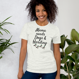 Mama Needs Dogs & 4 Ducks Herding T-Shirts - Light