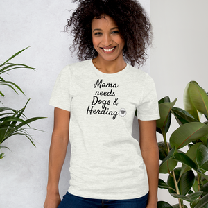 Mama Needs Dogs & Sheep Herding T-Shirts - Light