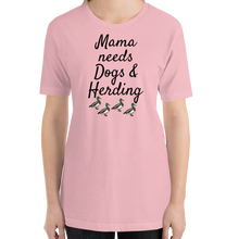 Load image into Gallery viewer, Mama Needs Dogs &amp; 4 Ducks Herding T-Shirts - Light

