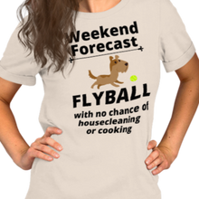 Load image into Gallery viewer, Flyball Weekend Forecast T-Shirts - Light
