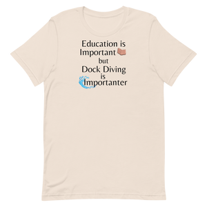Dock Diving is Importanter T-Shirts - Light