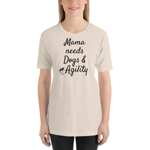 Mama Needs Dogs & Agility T-Shirts - Light