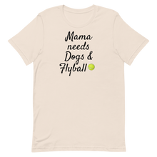 Load image into Gallery viewer, Mama Needs Dogs &amp; Flyball T-Shirts - Light
