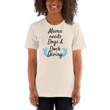 Load image into Gallery viewer, Mama Needs Dogs &amp; Dock Diving T-Shirts - Light
