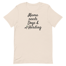 Load image into Gallery viewer, Mama Needs Dogs &amp; Duck Herding T-Shirts - Light
