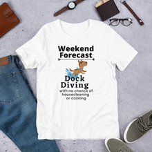 Load image into Gallery viewer, Dock Diving Weekend Forecast T-Shirts - Light
