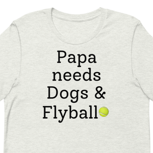 Papa Needs Dogs & Flyball T-Shirts - Light