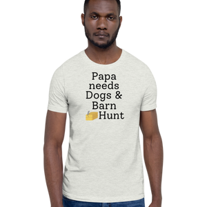 Papa Needs Dogs & Barn Hunt T-Shirts - Light