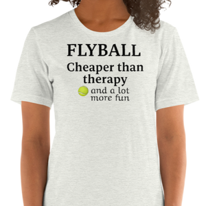 Flyball Cheaper than Therapy T-Shirts - Light