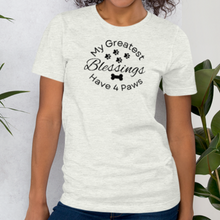 Load image into Gallery viewer, My Greatest Blessings Have 4 Paws (plural) T-Shirts - Light
