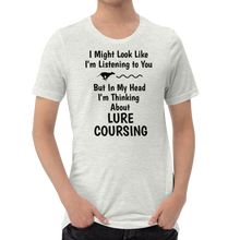 Load image into Gallery viewer, I&#39;m Thinking About Lure Coursing T-Shirts - Light
