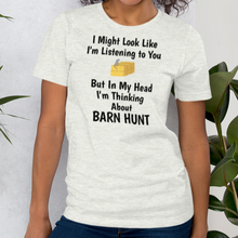 Load image into Gallery viewer, I&#39;m Thinking About Barn Hunt T-Shirts - Light
