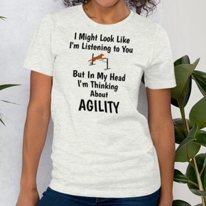 I'm Thinking About Agility T-Shirts - Light