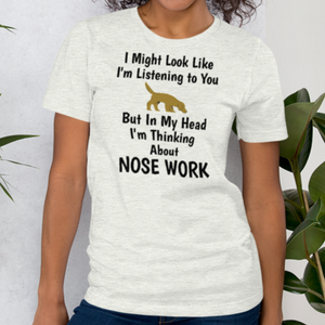 I'm Thinking About Nose Work T-Shirts - Light