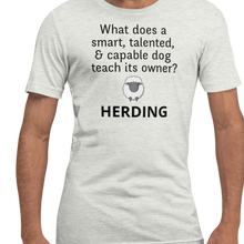 Load image into Gallery viewer, Dog Teaches Sheep Herding T-Shirt - Light
