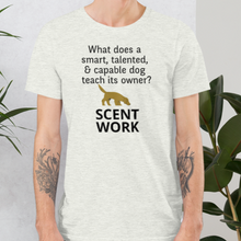 Load image into Gallery viewer, Dog Teaches It&#39;s Owner Scent Work T-Shirt - Light
