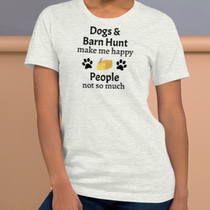Dogs & Barn Hunt Make Me Happy T-Shirts - Light
