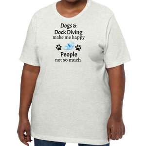 Dogs & Dock Diving Make Me Happy T-Shirts - Light