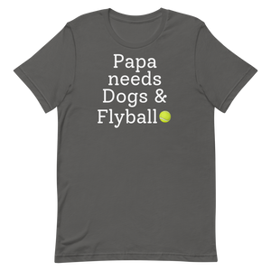 Papa Needs Dogs & Flyball T-Shirts - Dark