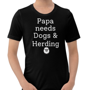 Papa Needs Dogs & Herding with Sheep T-Shirts - Dark