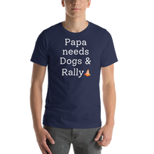 Load image into Gallery viewer, Papa Needs Dogs &amp; Rally T-Shirts - Dark
