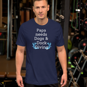 Papa Needs Dogs & Dock Diving T-Shirts - Dark