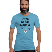 Load image into Gallery viewer, Papa Needs Dogs &amp; Herding with Sheep T-Shirts - Light
