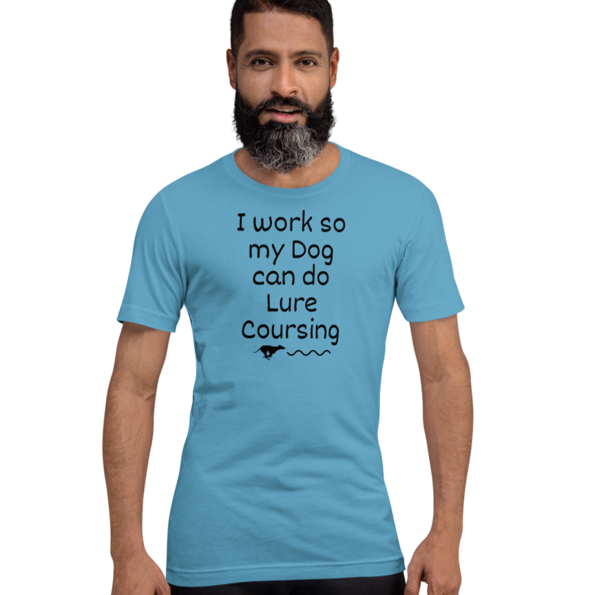 I Work so my Dog can do Lure Coursing T-Shirts - Light