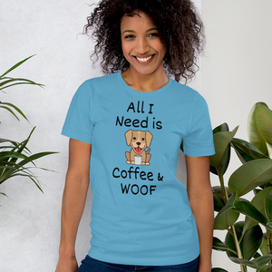 All I Need is Coffee & WOOF T-Shirts - Light