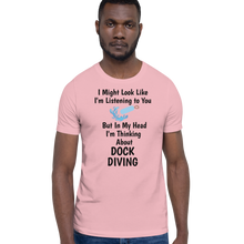 Load image into Gallery viewer, I&#39;m Thinking About Dock Diving T-Shirts - Light
