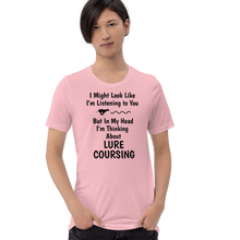 Load image into Gallery viewer, I&#39;m Thinking About Lure Coursing T-Shirts - Light
