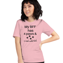 Load image into Gallery viewer, My BFF has 4 Paws T-Shirts - Light
