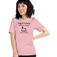 Load image into Gallery viewer, Dogs &amp; Tracking Make Me Happy T-Shirts - Light

