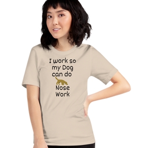 I Work so my Dog can do Nose Work T-Shirts - Light