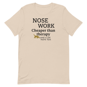 Nose Work is Cheaper than Therapy T-Shirts - Light