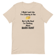 Load image into Gallery viewer, I&#39;m Thinking About Barn Hunt T-Shirts - Light

