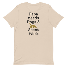 Load image into Gallery viewer, Papa Needs Dogs &amp; Scent Work T-Shirts - Light
