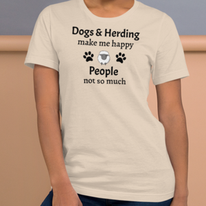 Dogs & Sheep Herding Make Me Happy T-Shirts - Light
