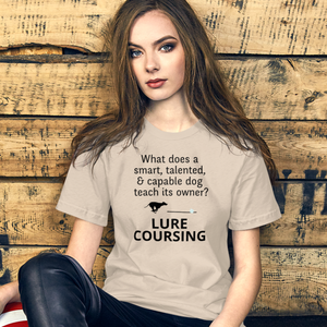 Dog Teaches It's Owner Lure Coursing T-Shirts - Light