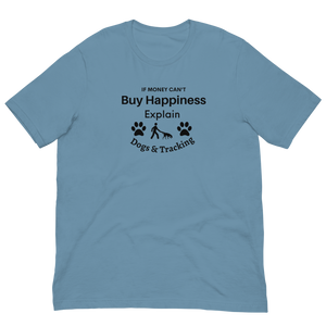 Buying Happiness w/ Dogs & Tracking T-Shirts - Light