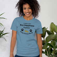 Load image into Gallery viewer, Buy Happiness w/ Dogs &amp; Scent Work T-Shirts - Light
