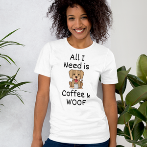 All I Need is Coffee & WOOF T-Shirts - Light