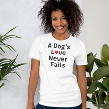Load image into Gallery viewer, A Dog&#39;s Love Never Fails T-Shirts - Light
