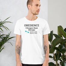 Load image into Gallery viewer, Obedience Cheaper than Therapy T-Shirts - Light
