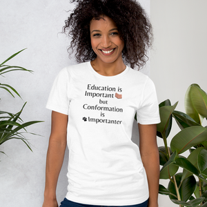 Conformation is Importanter T-Shirt - Light