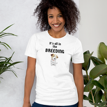 Load image into Gallery viewer, It&#39;s All in the Russell Terrier Breeding T-Shirts - Light
