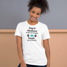 Load image into Gallery viewer, Dogs &amp; Obedience Make Me Happy T-Shirts - Light

