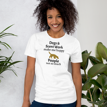 Load image into Gallery viewer, Dogs &amp; Scent Work Make Me Happy T-Shirts - Light
