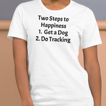 Load image into Gallery viewer, 2 Steps to Happiness - Tracking T-Shirts - Light
