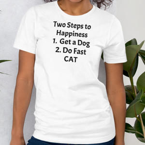 2 Steps to Happiness - Fast CAT T-Shirts - Light